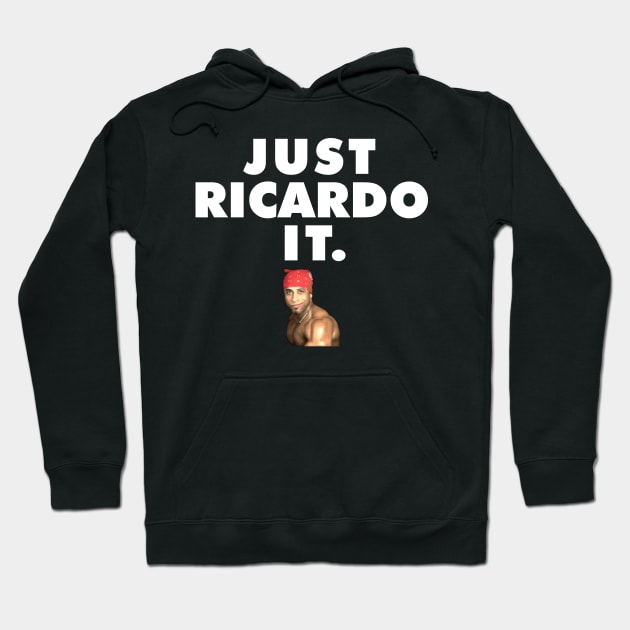Just Ricardo It. Hoodie by giovanniiiii